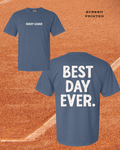 Best Day Ever Tee